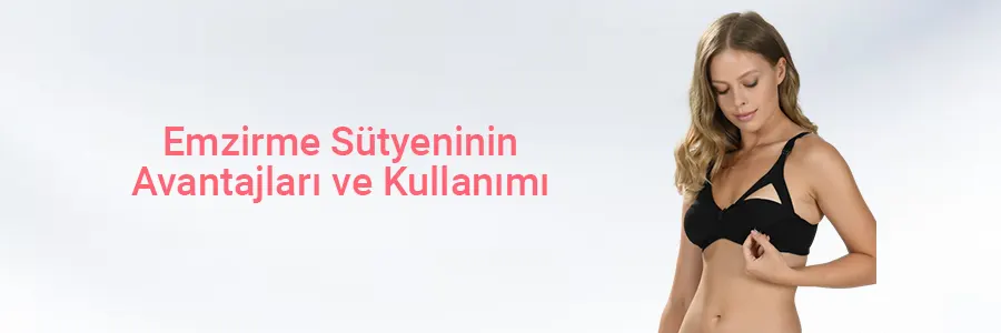 Emzirme Sütyeninin Avantajları ve Kullanımı